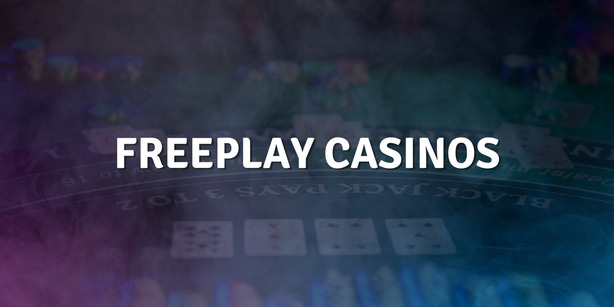 Freeplay Casinos