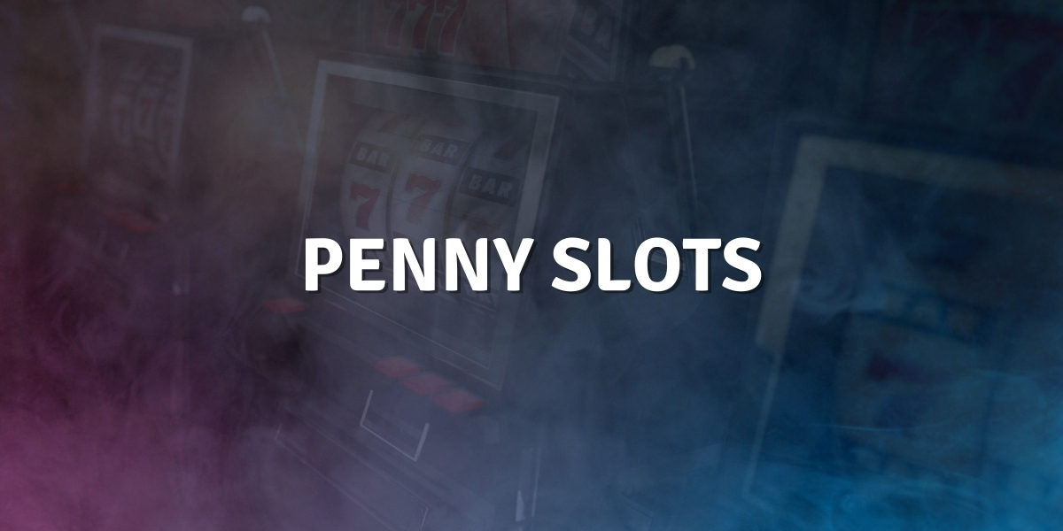 Penny Slots