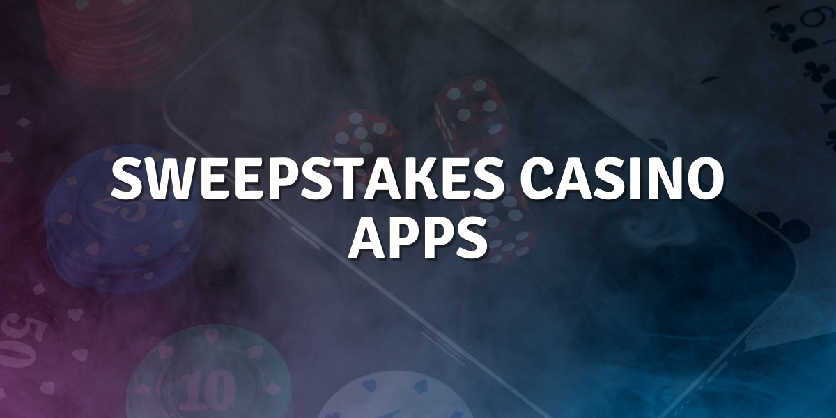 Sweepstakes Casino Apps