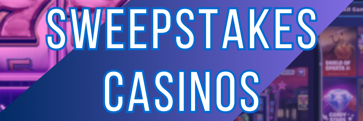 Sweepstakes Casinos