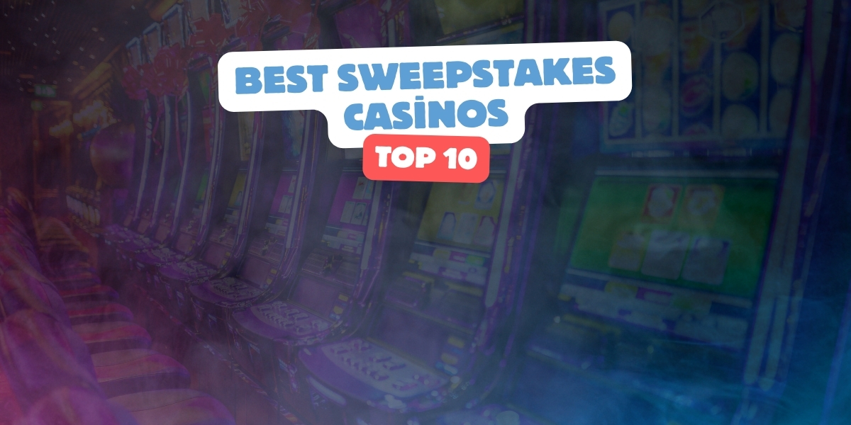 Best Sweepstakes Casinos (Top 10 list)